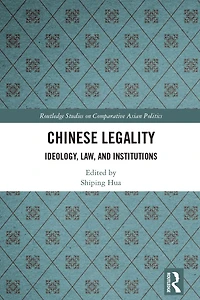 Chinese Legality: Ideology, Law, and Institutions