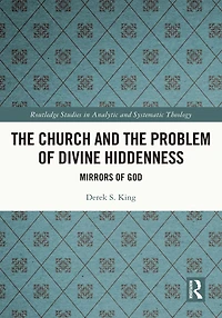 the Church and Problem of Divine Hiddenness: Mirrors God