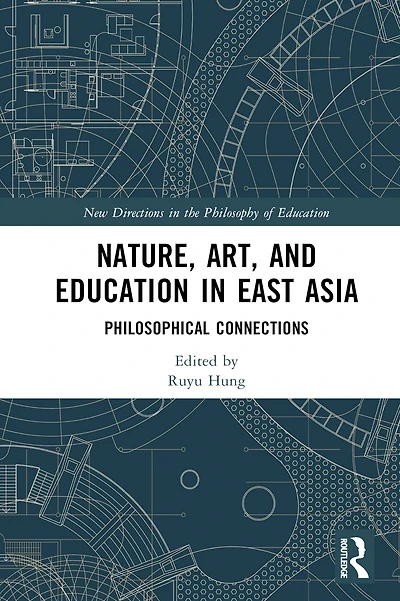 Nature, Art, and Education East Asia: Philosophical Connections