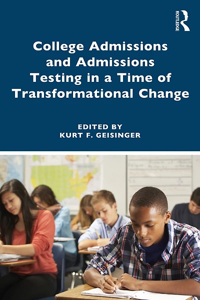 College Admissions and Testing a Time of Transformational Change