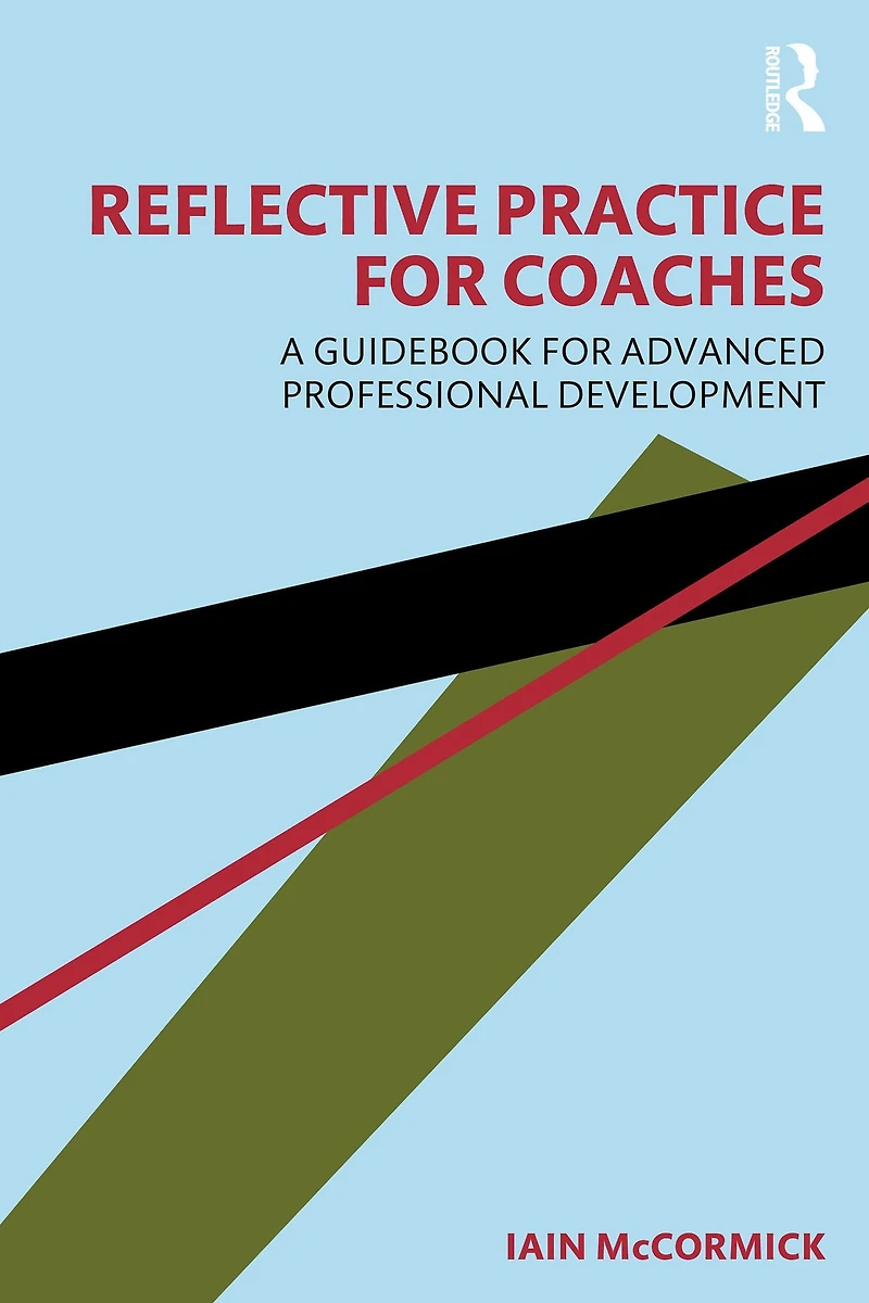 Reflective Practice for Coaches: A Guidebook Advanced Professional Development