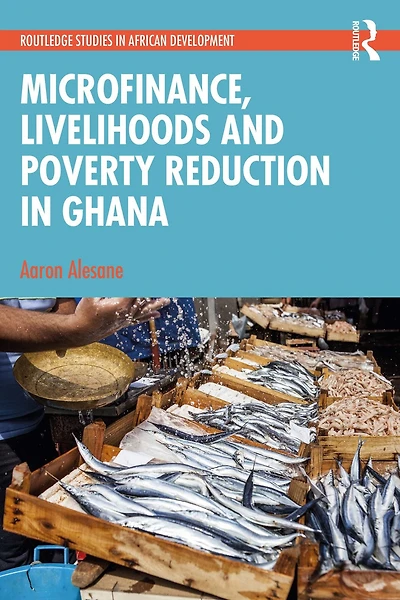 Microfinance, Livelihoods and Poverty Reduction Ghana