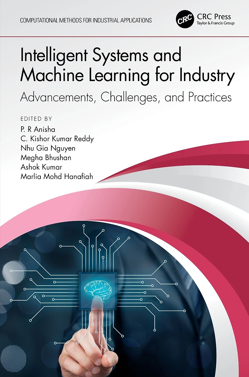 Intelligent Systems and Machine Learning for Industry: Advancements, Challenges, Practices