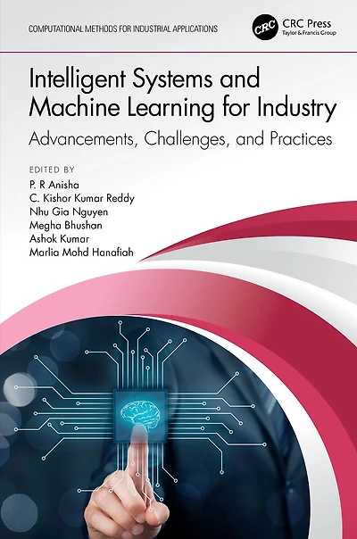 Intelligent Systems and Machine Learning for Industry: Advancements, Challenges, Practices
