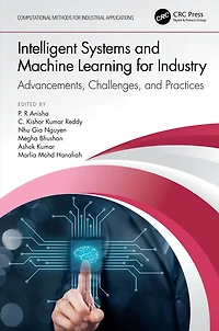 Intelligent Systems and Machine Learning for Industry: Advancements, Challenges, Practices