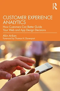 Customer Experience Analytics: How Customers Can Better Guide Your Web and App Design Decisions