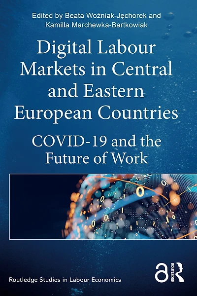 Digital Labour Markets Central and Eastern European Countries: COVID-19 the Future of Work