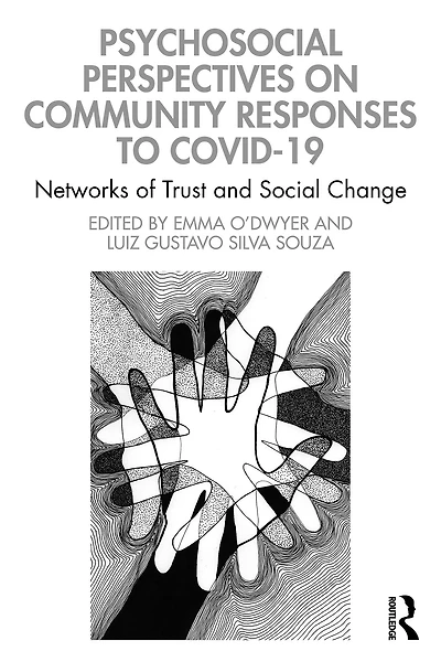 Psychosocial Perspectives on Community Responses to Covid-19: Networks of Trust and Social Change