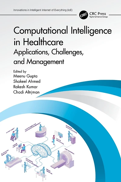 Computational Intelligence Healthcare: Applications, Challenges, and Management