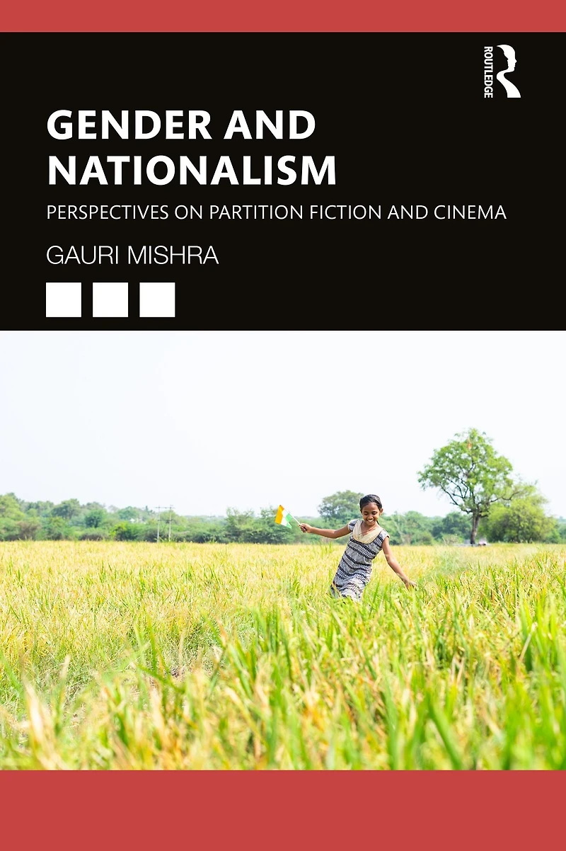 Gender and Nationalism: Perspectives on Partition Fiction Cinema