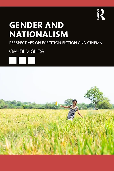 Gender and Nationalism: Perspectives on Partition Fiction Cinema