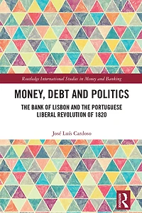 Money, Debt and Politics: the Bank of Lisbon Portuguese Liberal Revolution 1820