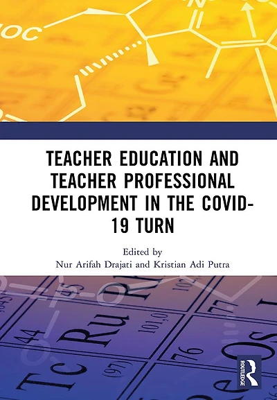 Teacher Education and Professional Development the COVID-19 Turn: Proceedings of International Conference on Training (ICTTE 2021), Surakarta, Indonesia, August 25-26, 2021