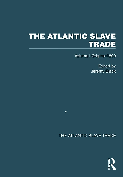The Atlantic Slave Trade: Volume I Origins-1600
