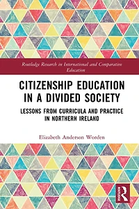 Citizenship Education a Divided Society: Lessons from Curricula and Practice Northern Ireland