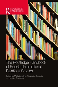 The Routledge Handbook of Russian International Relations Studies