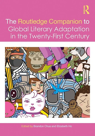 the Routledge Companion to Global Literary Adaptation Twenty-First Century