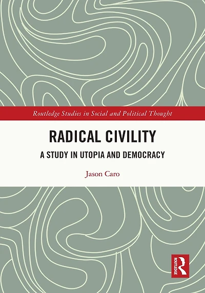 Radical Civility: A Study Utopia and Democracy