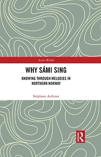 Why Sámi Sing: Knowing through Melodies Northern Norway
