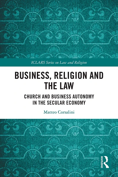 Business, Religion and The Law: Church Business Autonomy Secular Economy