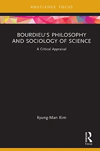 Bourdieu's Philosophy and Sociology of Science: A Critical Appraisal