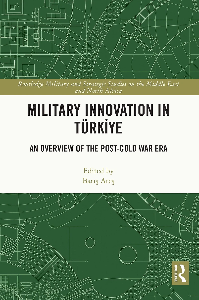 Military Innovation Türkiye: An Overview of the Post-Cold War Era