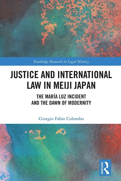 Justice and International Law Meiji Japan: the María Luz Incident Dawn of Modernity