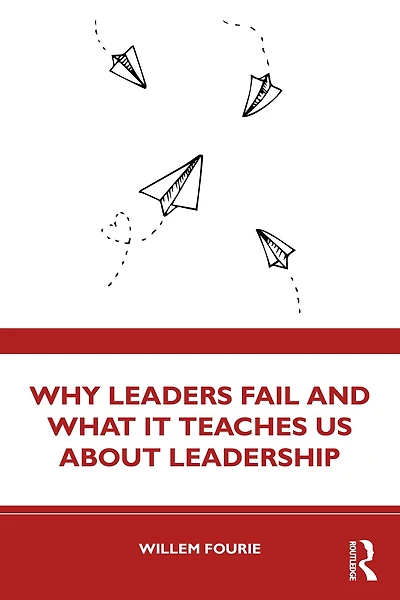 Why Leaders Fail and What It Teaches Us About Leadership