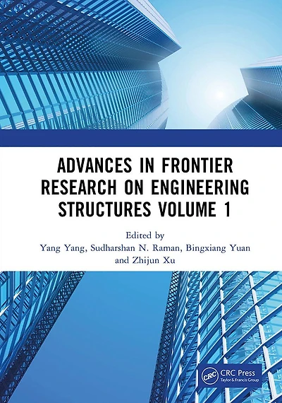 Advances Frontier Research on Engineering Structures Volume 1: Proceedings of the 6th International Conference Civil Architecture and Structural (ICCASE 2022), Guangzhou, China, 20-22 May 2022