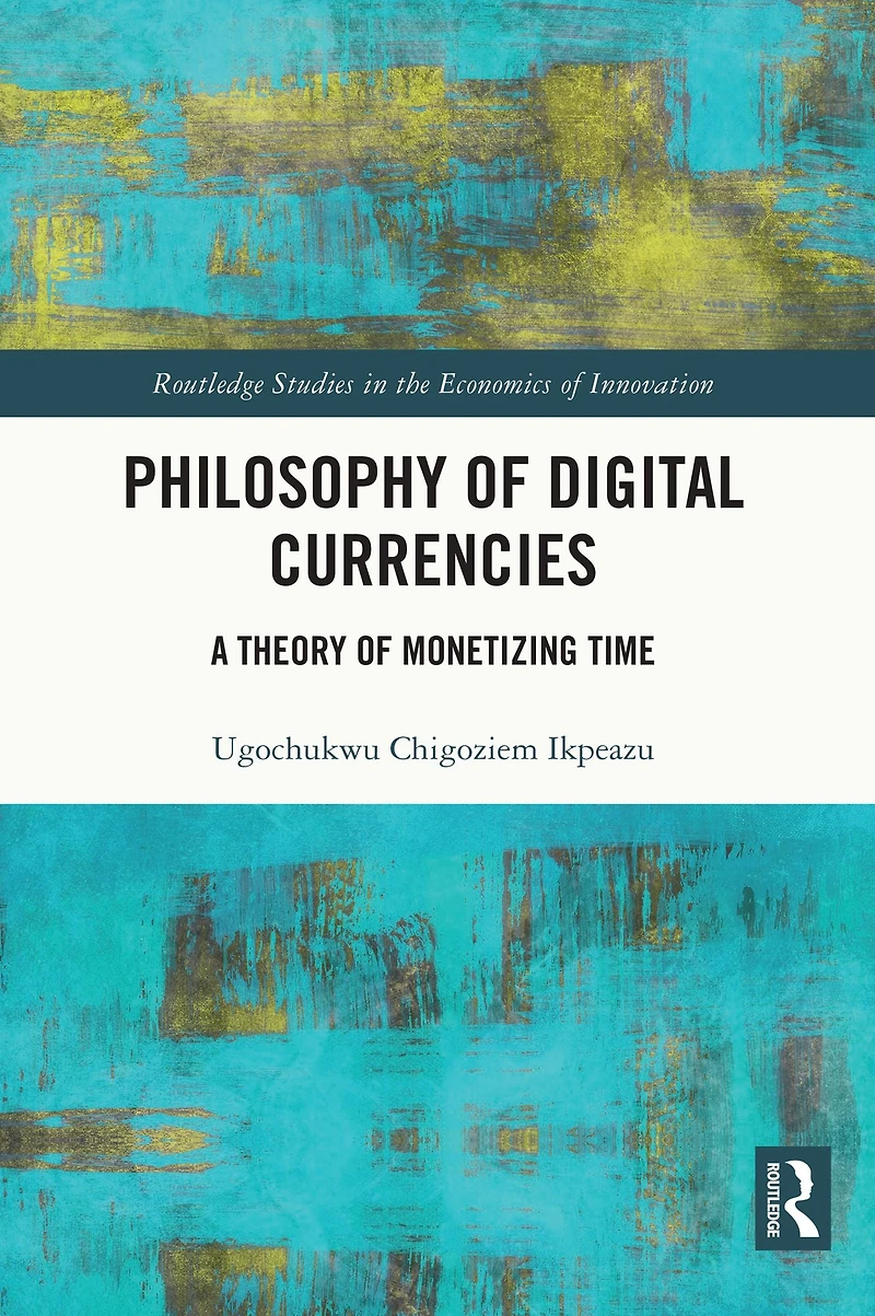 Philosophy of Digital Currencies: A Theory Monetizing Time
