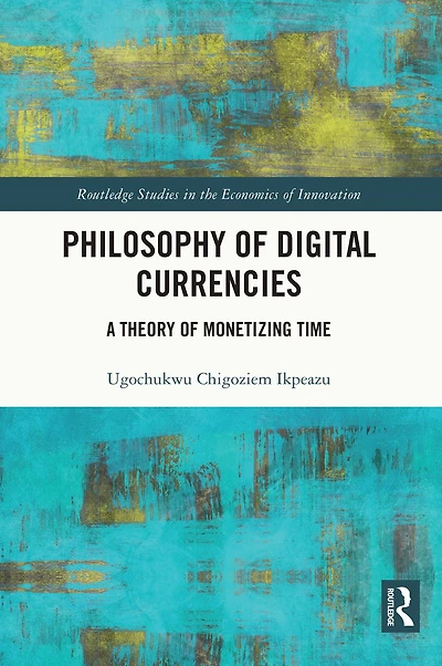 Philosophy of Digital Currencies: A Theory Monetizing Time