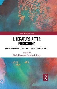 Literature After Fukushima: From Marginalized Voices to Nuclear Futurity