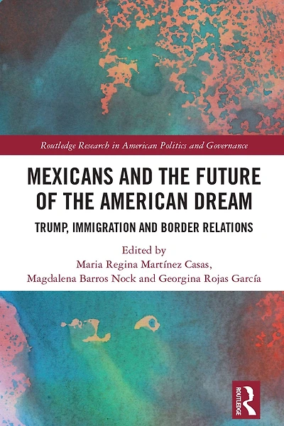 Mexicans and the Future of American Dream: Trump, Immigration Border Relations