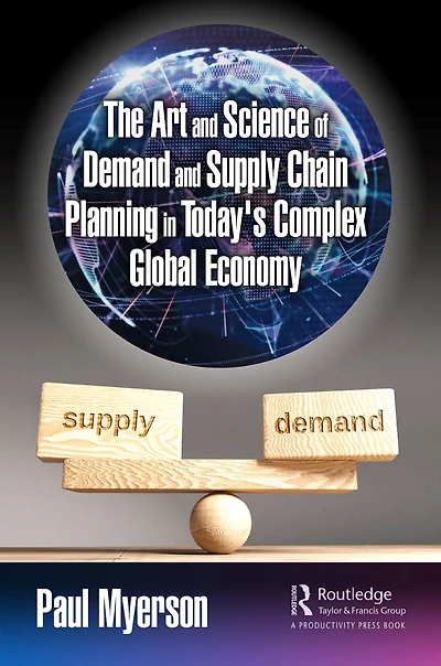 The Art and Science of Demand Supply Chain Planning Today's Complex Global Economy