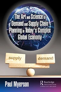 The Art and Science of Demand Supply Chain Planning Today's Complex Global Economy
