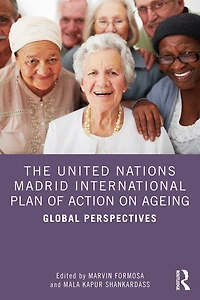 The United Nations Madrid International Plan of Action on Ageing: Global Perspectives