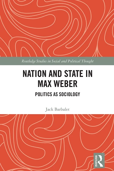 Nation and State Max Weber: Politics as Sociology