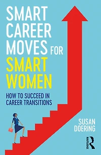 Smart Career Moves for Women: How to Succeed Transitions