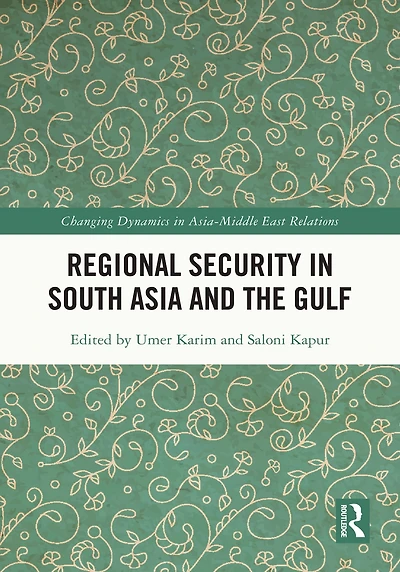 Regional Security South Asia and the Gulf