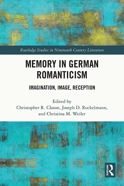 Memory German Romanticism: Imagination, Image, Reception