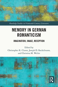 Memory German Romanticism: Imagination, Image, Reception
