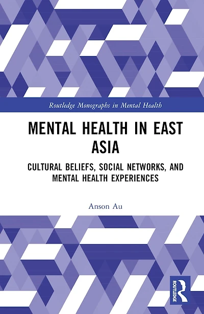 Mental Health East Asia: Cultural Beliefs, Social Networks, and Experiences