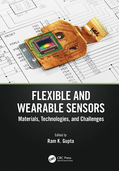 Flexible and Wearable Sensors: Materials, Technologies, Challenges