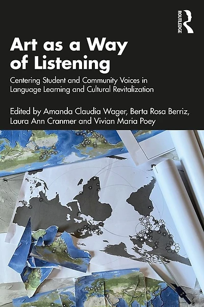 Art as a Way of Listening: Centering Student and Community Voices Language Learning Cultural Revitalization