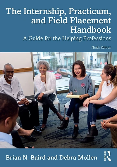 the Internship, Practicum, and Field Placement Handbook: A Guide for Helping Professions