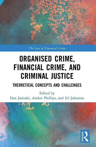 Organised Crime, Financial and Criminal Justice: Theoretical Concepts Challenges
