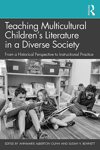 Teaching Multicultural Children's Literature a Diverse Society: From Historical Perspective to Instructional Practice