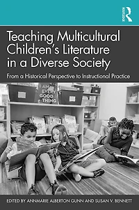 Teaching Multicultural Children's Literature a Diverse Society: From Historical Perspective to Instructional Practice