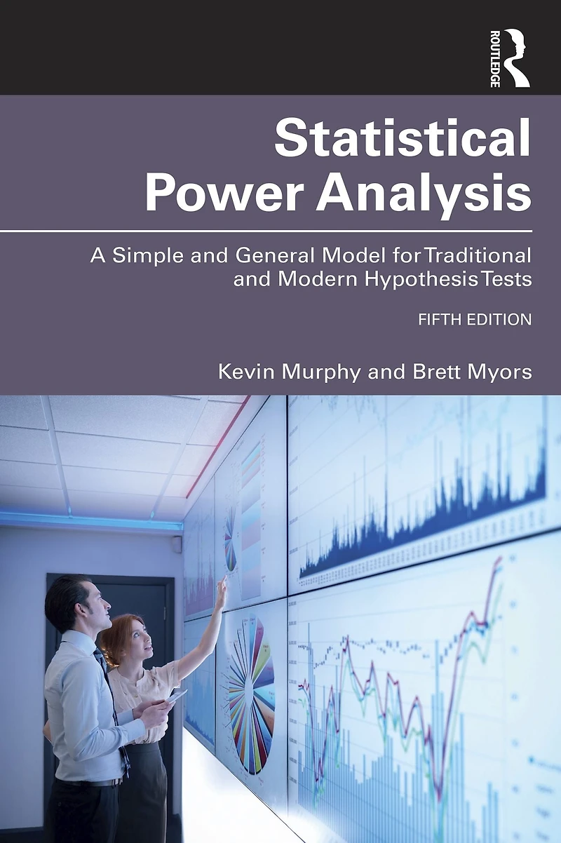 Statistical Power Analysis: A Simple and General Model for Traditional Modern Hypothesis Tests, Fifth Edition