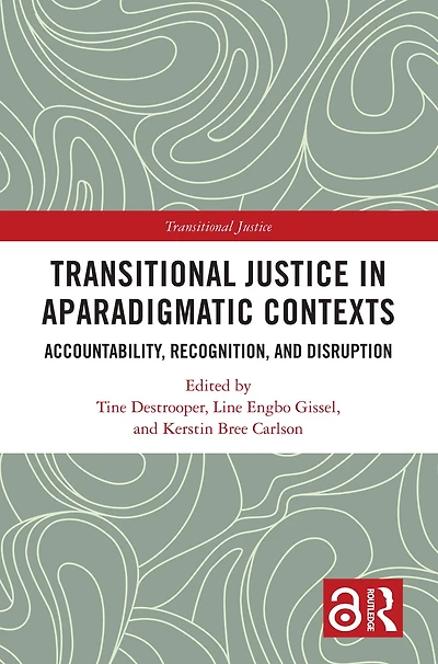 Transitional Justice Aparadigmatic Contexts: Accountability, Recognition, and Disruption
